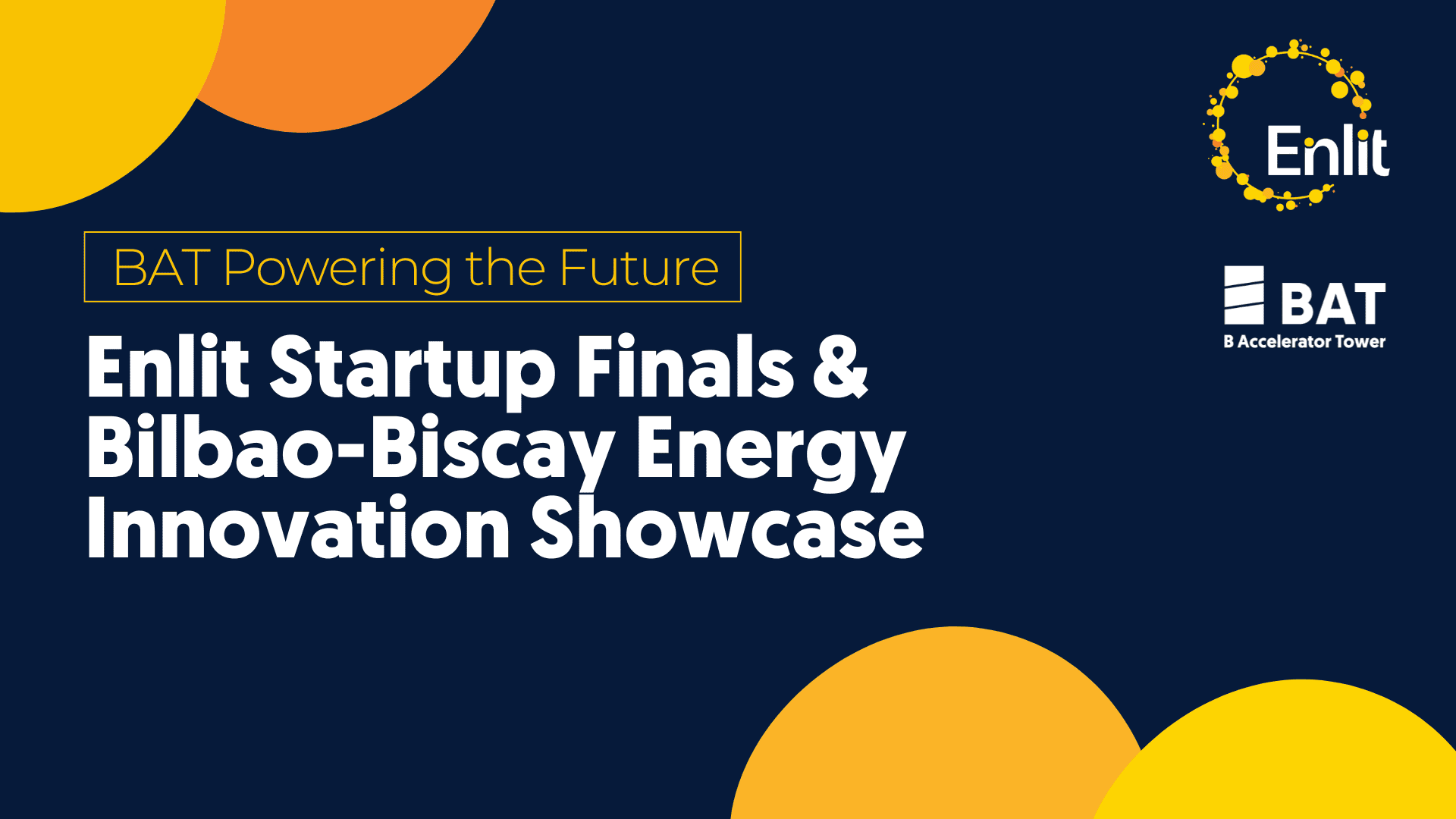 BAT Powering the Future: Enlit Startup Finals & Bilbao-Biscay Energy ...