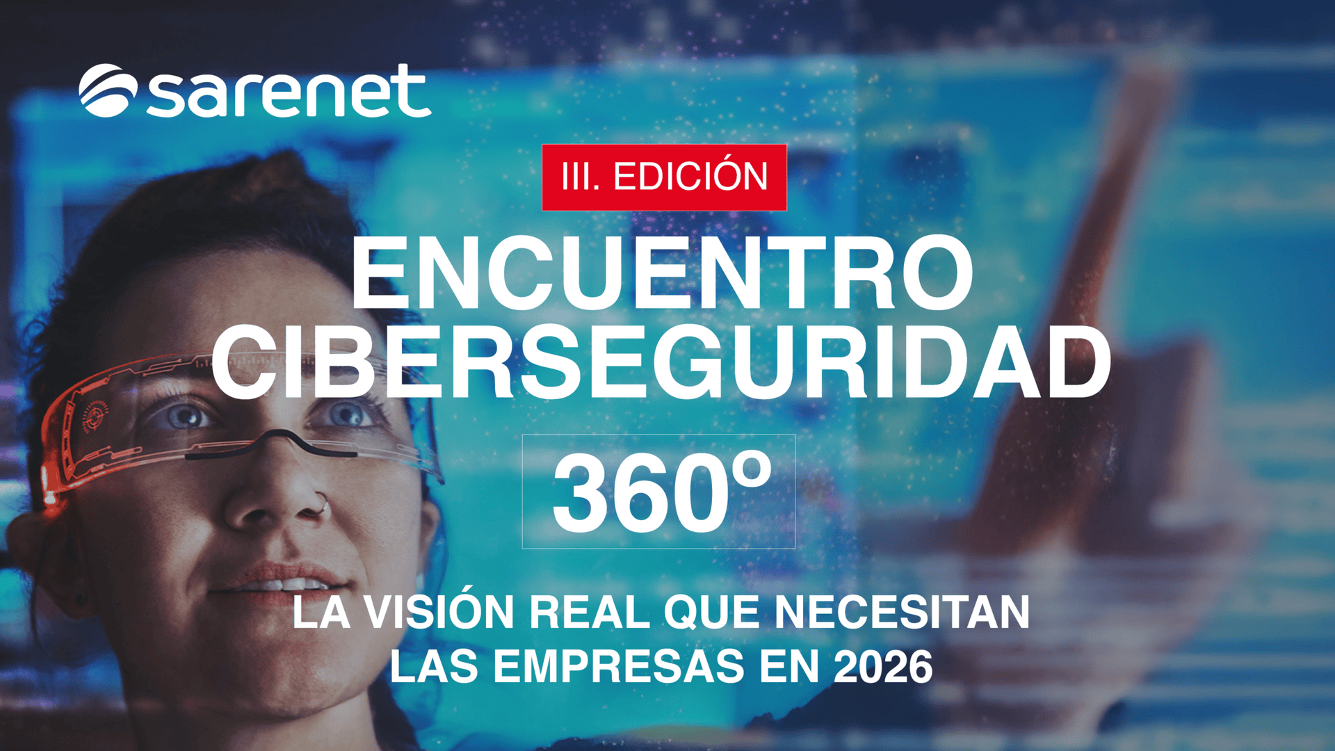 III Encuentro Ciberseguridad 360º: La visión que necesitan las empresas